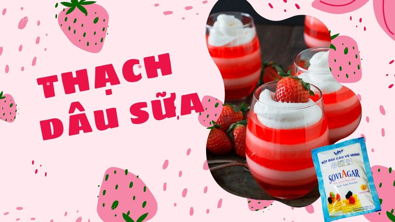 Cách làm thạch dâu sữa thơm ngon, đẹp mắt